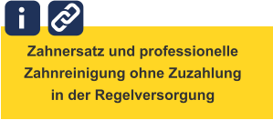 Zahnersatz und professionelle Zahnreinigung ohne Zuzahlung in der Regelversorgung