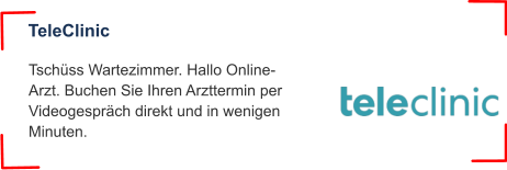Tschüss Wartezimmer. Hallo Online-Arzt. Buchen Sie Ihren Arzttermin per Videogespräch direkt und in wenigen Minuten. TeleClinic
