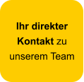 Ihr direkter  Kontakt zu  unserem Team