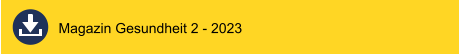 Magazin Gesundheit 2 - 2023