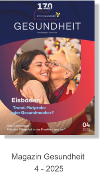 Magazin Gesundheit  4 - 2025