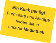 Ein Klick genügt: Formulare und Anträge finden Sie in unserer Mediathek